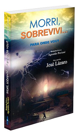 Morri, Sobrevivi... Para Onde Vou?