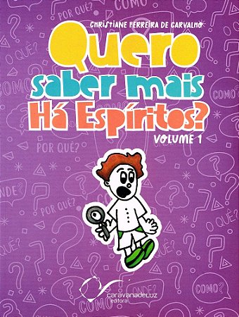 Quero saber mais: Há Espíritos - Vol. 1