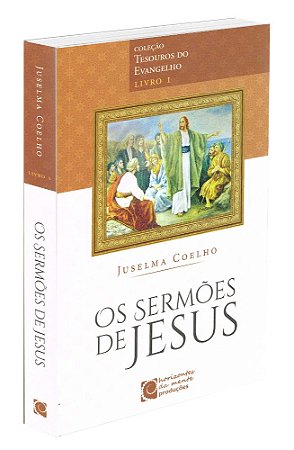 Sermões de Jesus - Tesouros do Evangelho Livro I