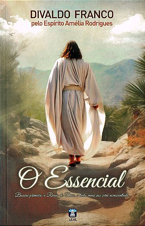O Essencial - Divaldo Franco