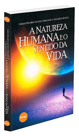 A Natureza Humana e o Sentido da Vida