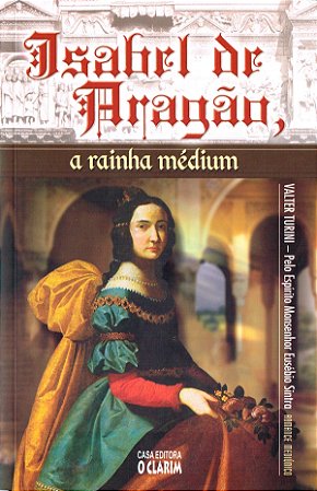 Isabel de Aragão, a Rainha Médium