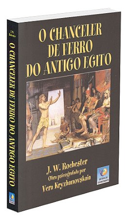 O Chanceler de Ferro do Antigo Egito