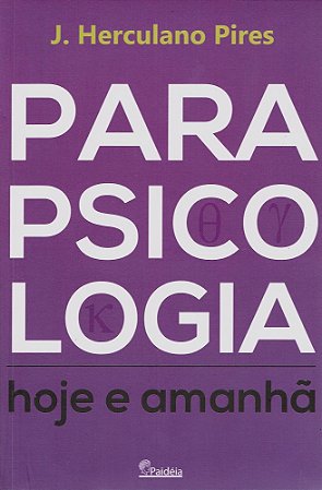 Parapsicologia Hoje e Amanhã