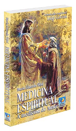 Medicina Espiritual - A Medicina do Amor