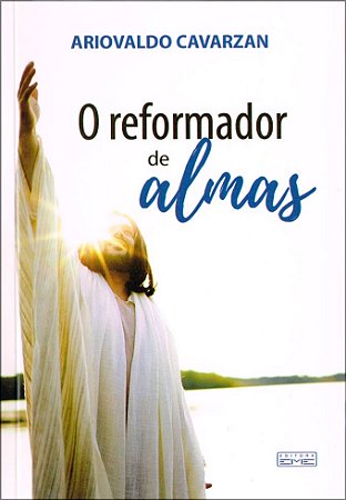 O Reformador de Almas