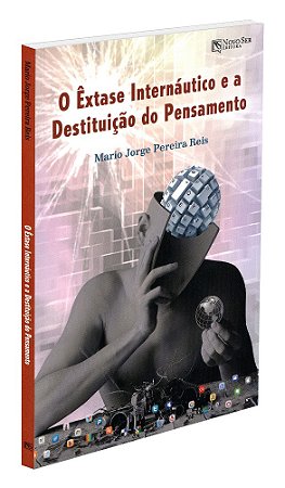 O Êxtase Internáutico e a Destituição do Pensamento