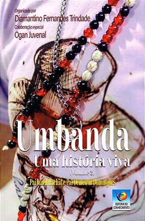 Umbanda - Uma História Viva - Vol. 2