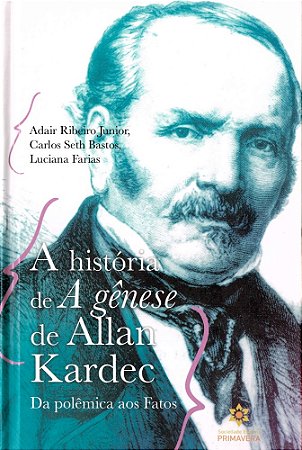 A História de A Gênese de Allan Kardec - da Polêmica aos Fatos