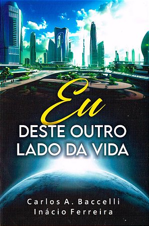 Eu Deste Outro Lado da Vida