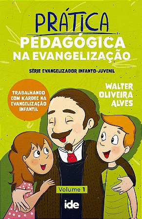 Prática Pedagógica na Evangelização - Vol. 1