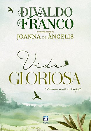 Vida Gloriosa - Divaldo Franco e Joanna de Ângelis - Capa Dura