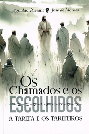 Os Chamados e os Escolhidos - A Tarefa e os Tarefeiros