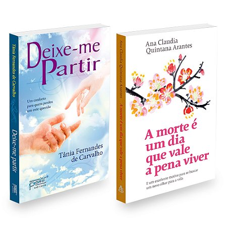 Kit livros A Morte é um Dia que Vale a Pena Viver + Deixe-me Partir - 2 livros