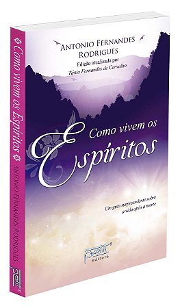 Como Vivem os Espíritos