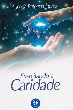 Exercitando a Caridade - Agenda Reforma Íntima