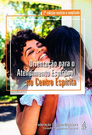 Orientação para o Atendimento Espiritual no Centro Espírita