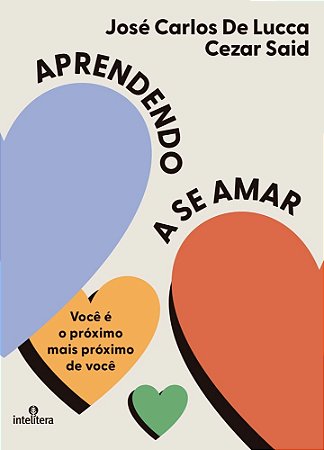Aprendendo a se Amar - Você é o próximo mais próximo de você