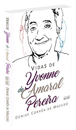 Vidas de Yvonne do Amaral Pereira
