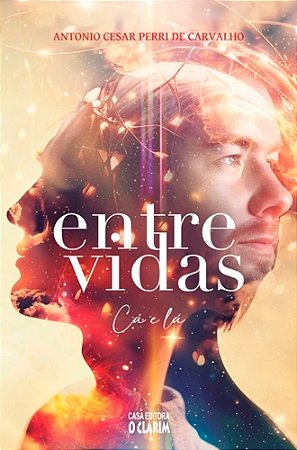 Entre Vidas: Cá e Lá
