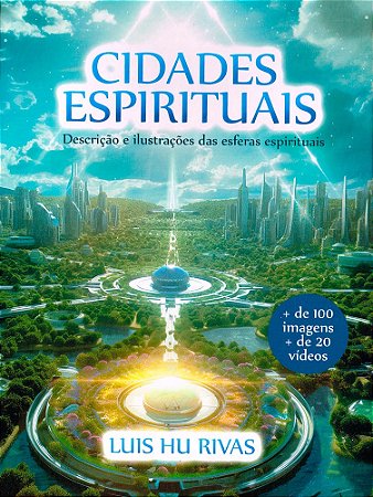 Cidades Espirituais - Descrição e Ilustrações das Esferas Espirituais - Capa Dura