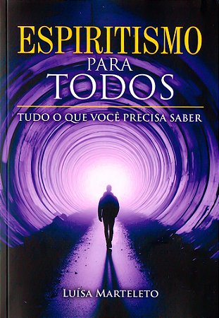 Espiritismo Para Todos - Tudo o que Você Precisa Saber