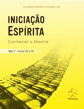 Iniciação Espírita - Conhecer o Mestre - Vol. 1