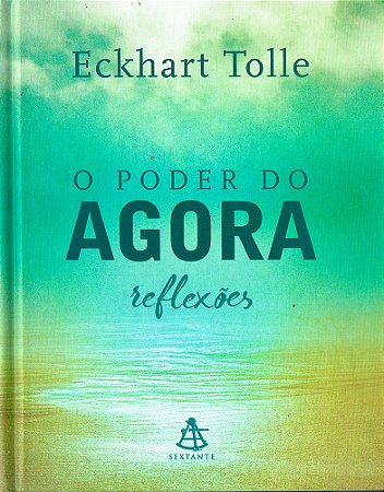 O Poder do Agora - Reflexões