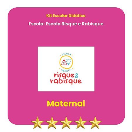 KIT ESCOLA RISQUE E RABISQUE  MATERNAL