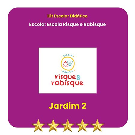 KIT ESCOLA RISQUE E RABISQUE  JARDIM II