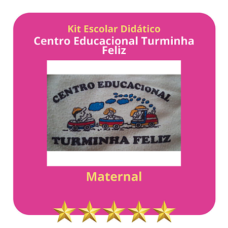 KIT CENTRO EDUCACIONAL TURMINHA FELIZ MATERNAL