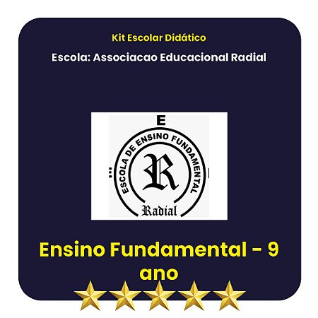 KIT ESCOLA RADIAL 9º ANO SERIES FINAIS