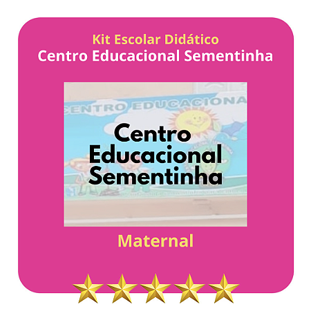 KIT CENTRO EDUCACIONAL SEMENTINHA - MATERNAL