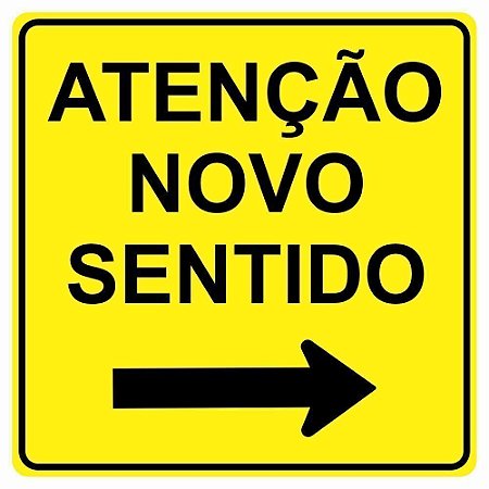 Placa atenção novo sentido à direita