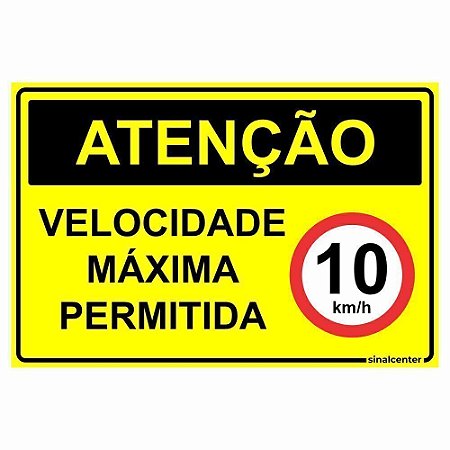Placa atenção velocidade máxima permitida 10km/h