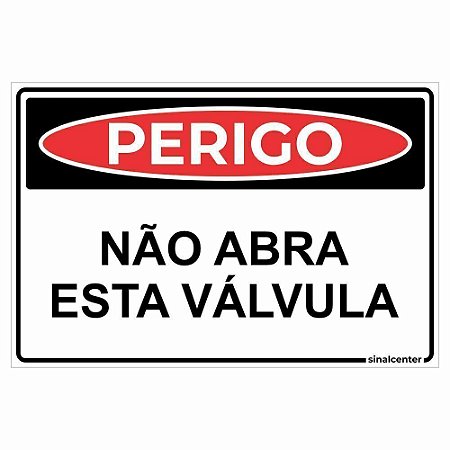 Placa perigo não abra esta válvula