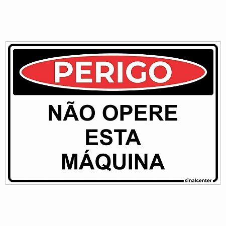 Placa perigo não opere esta máquina