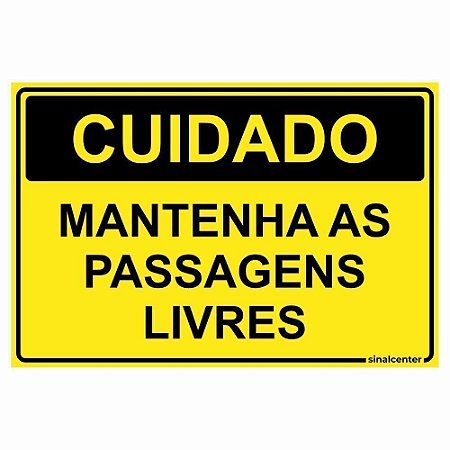 Placa cuidado mantenha as passagens livres