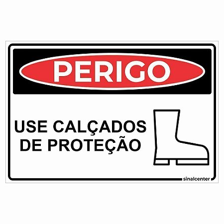 Placa perigo use calçados de proteção