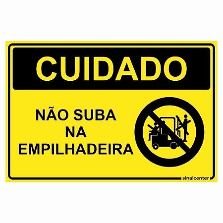 Placa cuidado não suba na empilhadeira