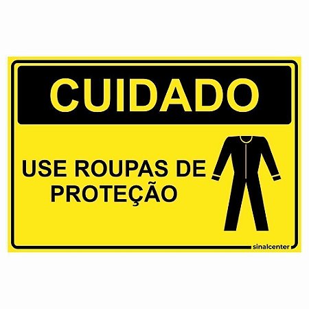 Placa cuidado use roupas de proteção