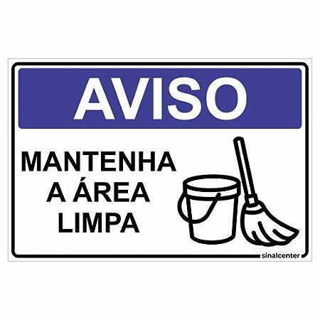 Placa aviso mantenha a área limpa