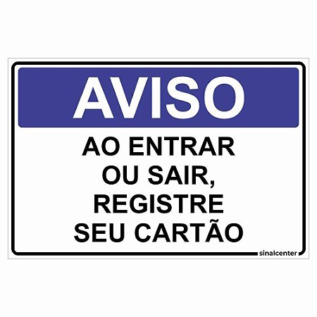 Placa aviso ao entrar ou sair, registre seu cartão