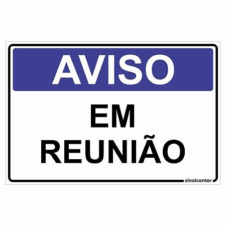 Placa aviso em reunião