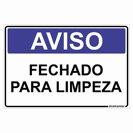 Placa aviso fechado para limpeza