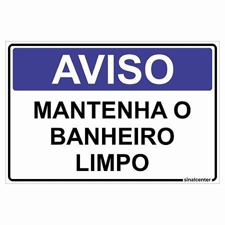 Placa aviso mantenha o banheiro limpo