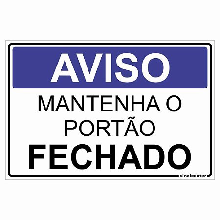 Placa aviso mantenha o portão fechado