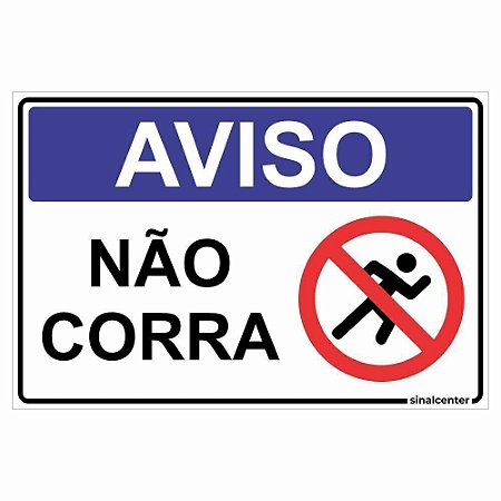 Placa aviso não corra