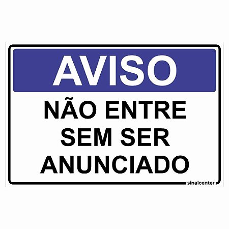 Placa aviso não entre sem ser anunciado