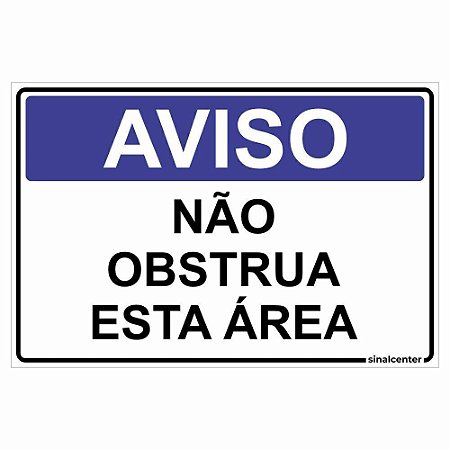 Placa aviso não obstrua esta área